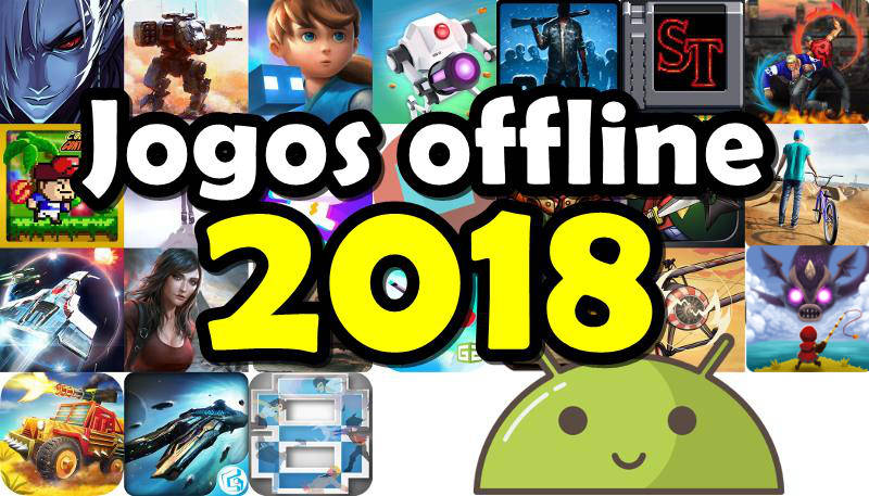 TOP 10 Jogos Offline Insanos Para Android 2018 Que Vão Te Surpreender -  Imperio Teck